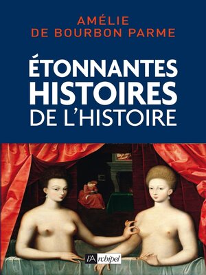 cover image of Etonnantes histoires de l'Histoire